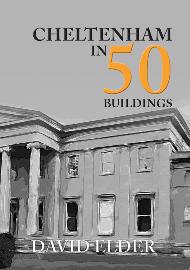 Amberley Publishing Cheltenham in 50 Buildings